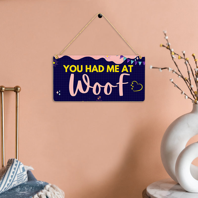 You Had Me At Woof Wall/Door Hanging