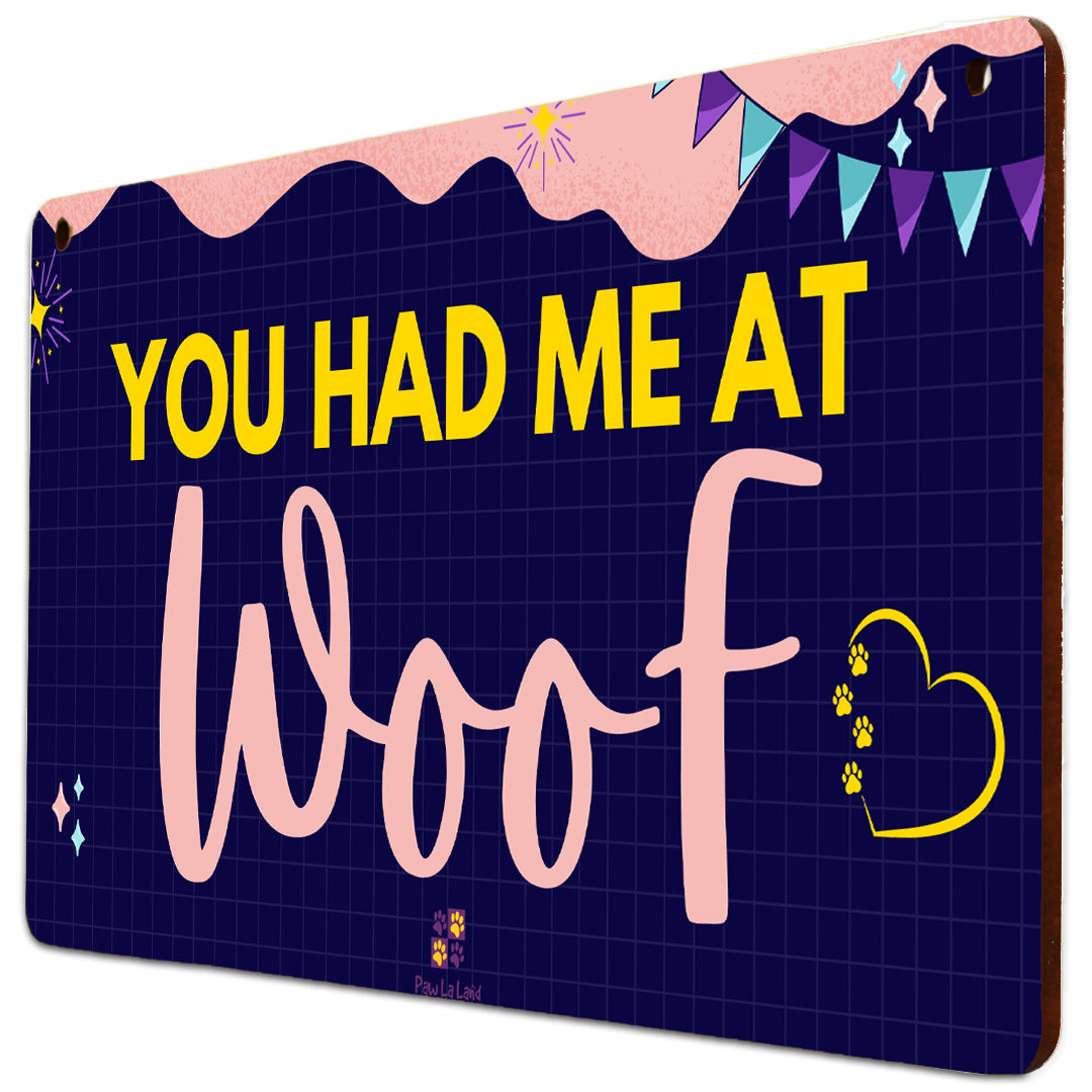 You Had Me At Woof Wall/Door Hanging